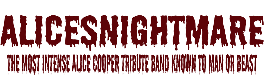 The most intense alice cooper tribute band known to man or beast
